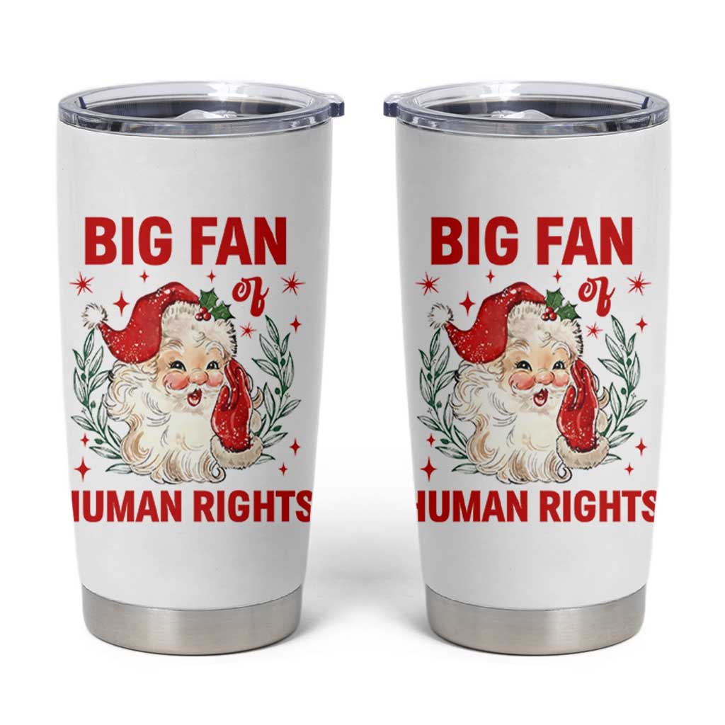 Funny Santa Christmas Tumbler Cup Big Fan Of Human Rights - Wonder Print Shop