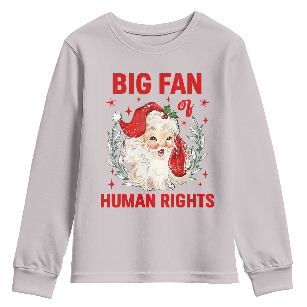 Funny Santa Christmas Youth Sweatshirt Big Fan Of Human Rights - Wonder Print Shop