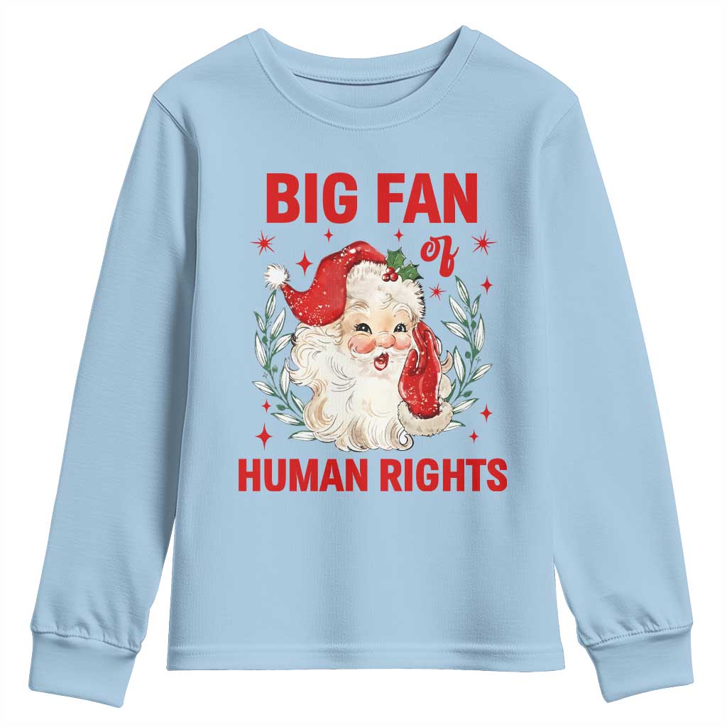 Funny Santa Christmas Youth Sweatshirt Big Fan Of Human Rights - Wonder Print Shop