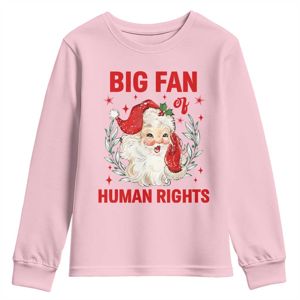 Funny Santa Christmas Youth Sweatshirt Big Fan Of Human Rights - Wonder Print Shop