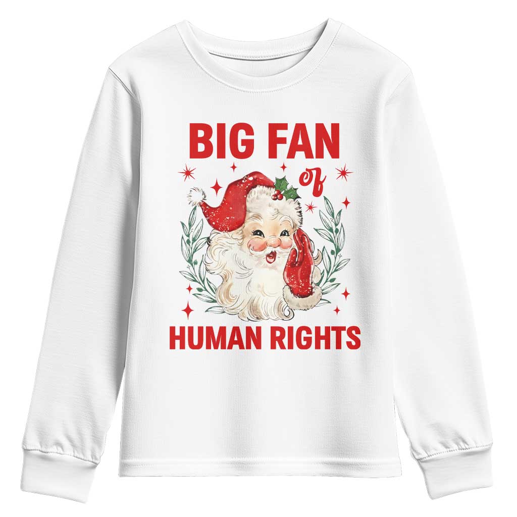 Funny Santa Christmas Youth Sweatshirt Big Fan Of Human Rights - Wonder Print Shop