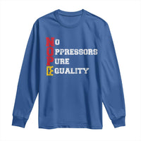 No Kings Long Sleeve Shirt No Oppressors Pure Equality - Wonder Print Shop
