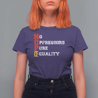 No Kings T Shirt For Women No Oppressors Pure Equality - Wonder Print Shop