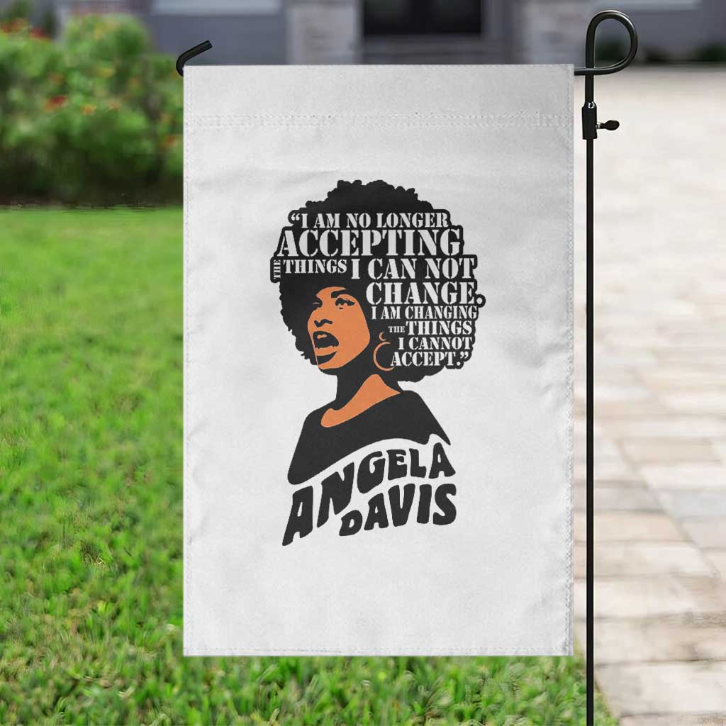 Angela Davis Inspirational Quote Garden Flag I Am No Longer Accepting The Things I Cannot Change