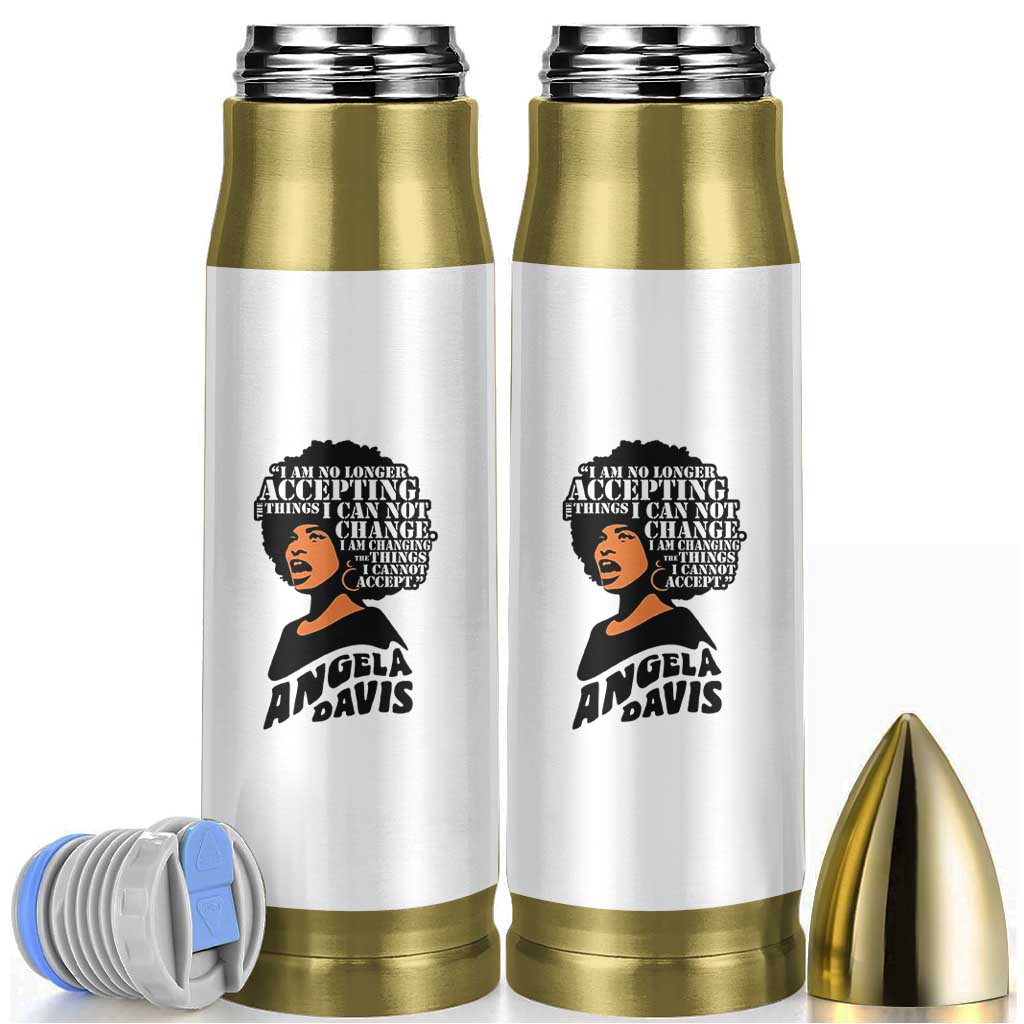 Angela Davis Inspirational Quote Bullet Tumbler I Am No Longer Accepting The Things I Cannot Change