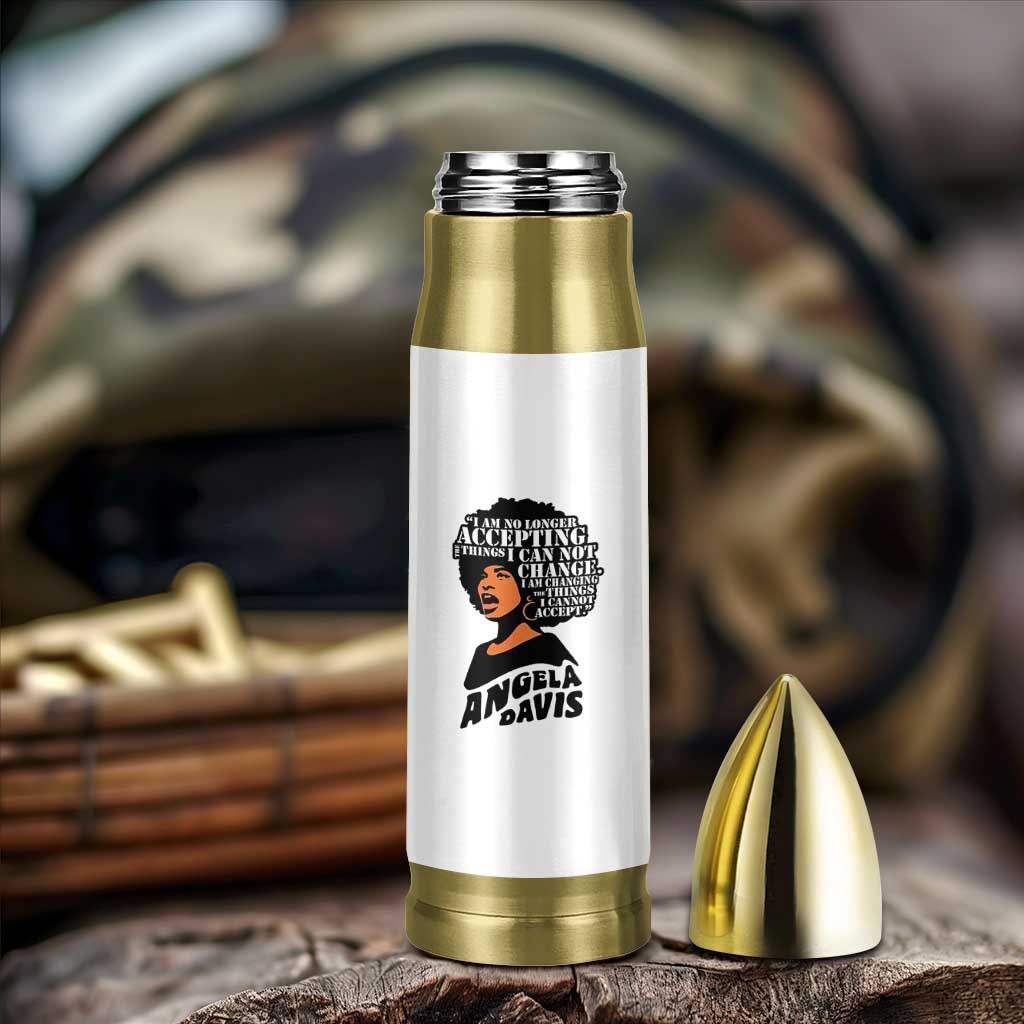 Angela Davis Inspirational Quote Bullet Tumbler I Am No Longer Accepting The Things I Cannot Change