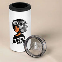 Angela Davis Inspirational Quote 4 in 1 Can Cooler Tumbler I Am No Longer Accepting The Things I Cannot Change
