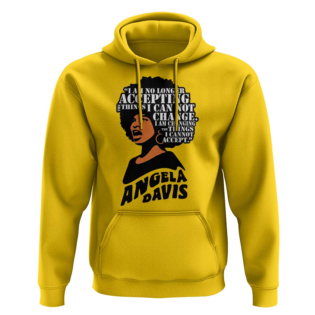 Angela Davis Inspirational Quote Hoodie I Am No Longer Accepting The Things I Cannot Change - Wonder Print Shop
