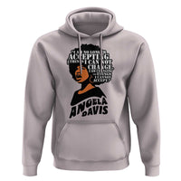 Angela Davis Inspirational Quote Hoodie I Am No Longer Accepting The Things I Cannot Change - Wonder Print Shop
