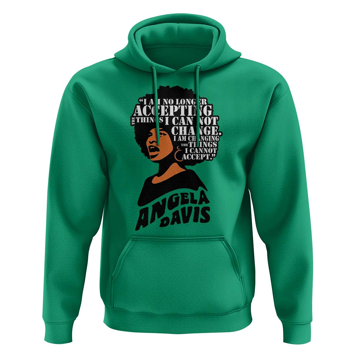 Angela Davis Inspirational Quote Hoodie I Am No Longer Accepting The Things I Cannot Change - Wonder Print Shop