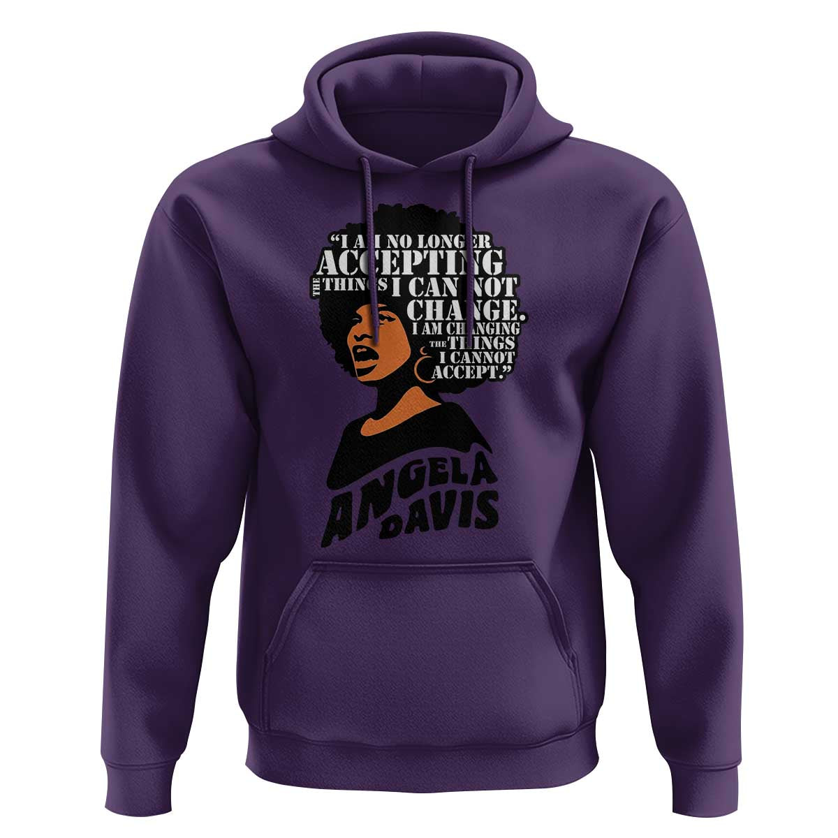 Angela Davis Inspirational Quote Hoodie I Am No Longer Accepting The Things I Cannot Change - Wonder Print Shop