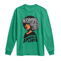 Angela Davis Inspirational Quote Long Sleeve Shirt I Am No Longer Accepting The Things I Cannot Change - Wonder Print Shop
