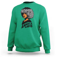Angela Davis Inspirational Quote Sweatshirt I Am No Longer Accepting The Things I Cannot Change - Wonder Print Shop