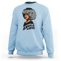 Angela Davis Inspirational Quote Sweatshirt I Am No Longer Accepting The Things I Cannot Change - Wonder Print Shop