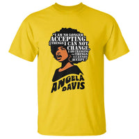 Angela Davis Inspirational Quote T Shirt I Am No Longer Accepting The Things I Cannot Change - Wonder Print Shop