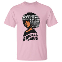 Angela Davis Inspirational Quote T Shirt I Am No Longer Accepting The Things I Cannot Change - Wonder Print Shop