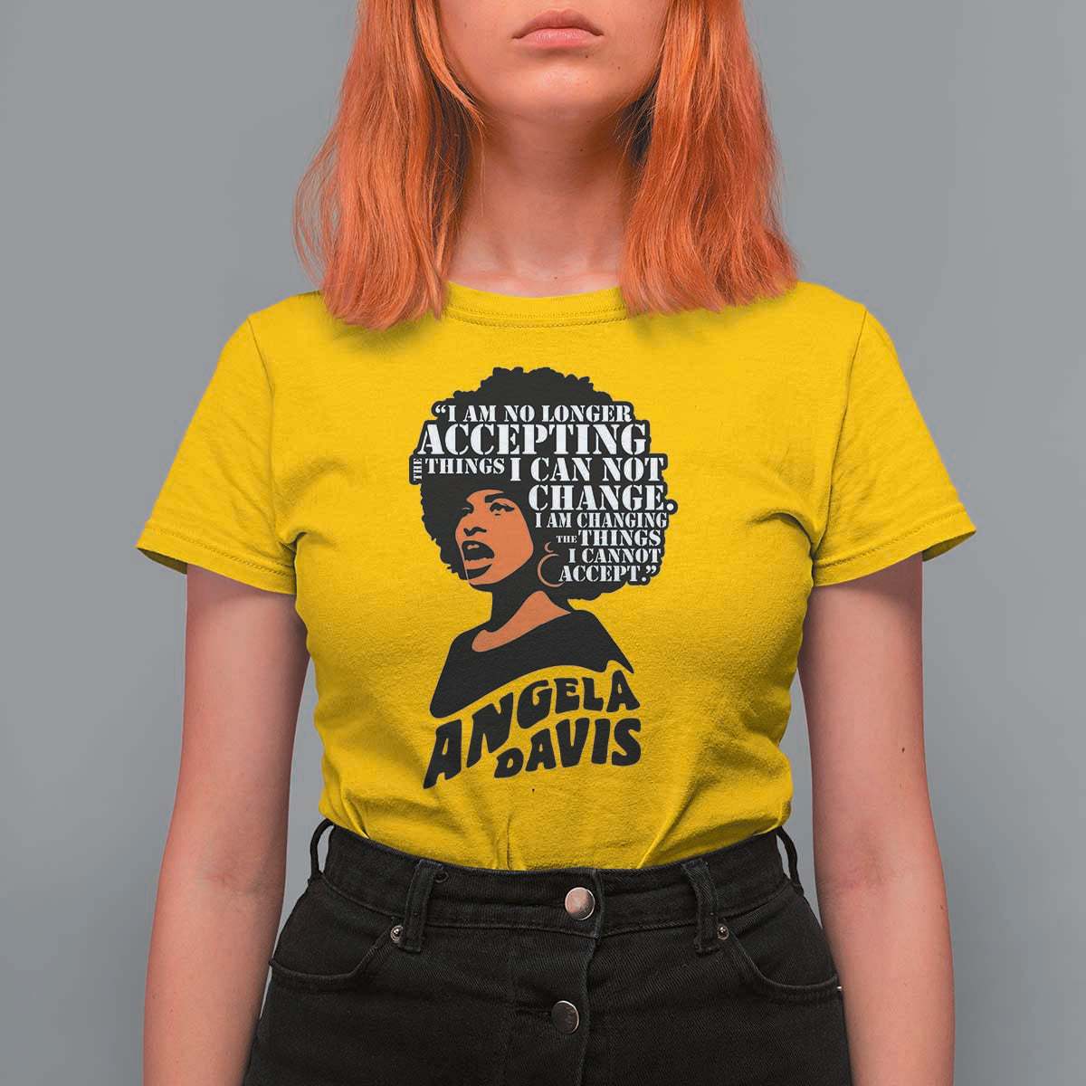 Angela Davis Inspirational Quote T Shirt For Women I Am No Longer Accepting The Things I Cannot Change - Wonder Print Shop