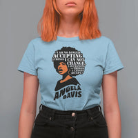 Angela Davis Inspirational Quote T Shirt For Women I Am No Longer Accepting The Things I Cannot Change - Wonder Print Shop