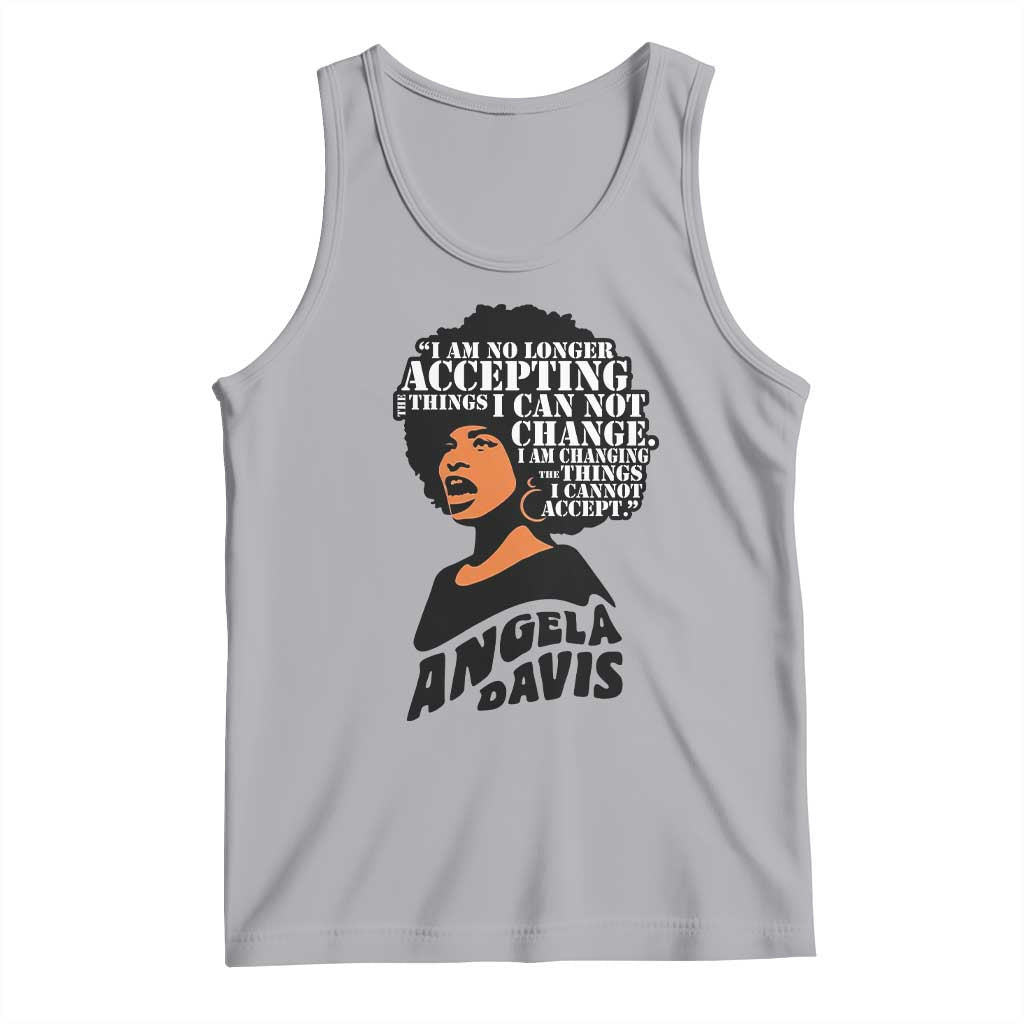Angela Davis Inspirational Quote Tank Top I Am No Longer Accepting The Things I Cannot Change - Wonder Print Shop