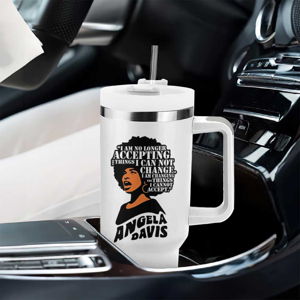 Angela Davis Inspirational Quote Tumbler With Handle I Am No Longer Accepting The Things I Cannot Change