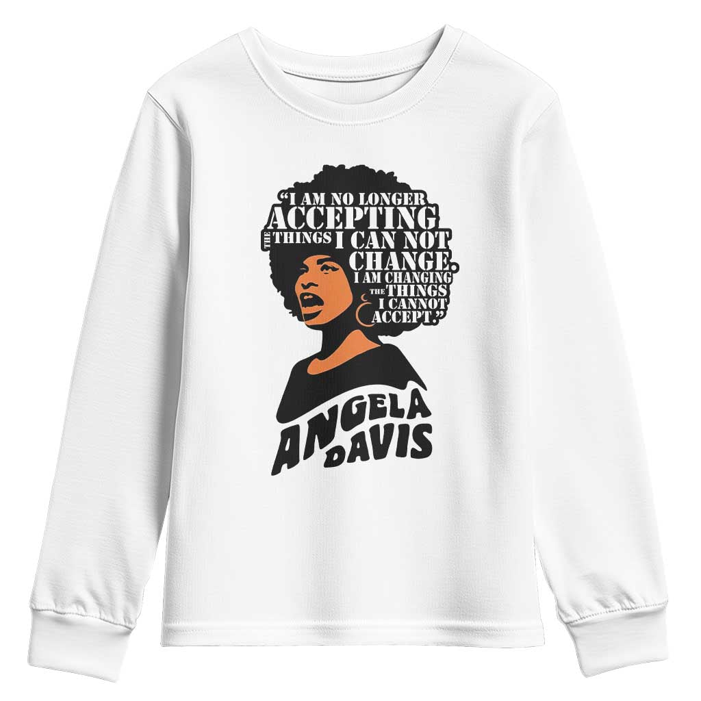 Angela Davis Inspirational Quote Youth Sweatshirt I Am No Longer Accepting The Things I Cannot Change - Wonder Print Shop