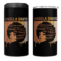 Angela Davis Quote 4 in 1 Can Cooler Tumbler I Am No Longer Accepting The Things I Cannot Change - Wonder Print Shop