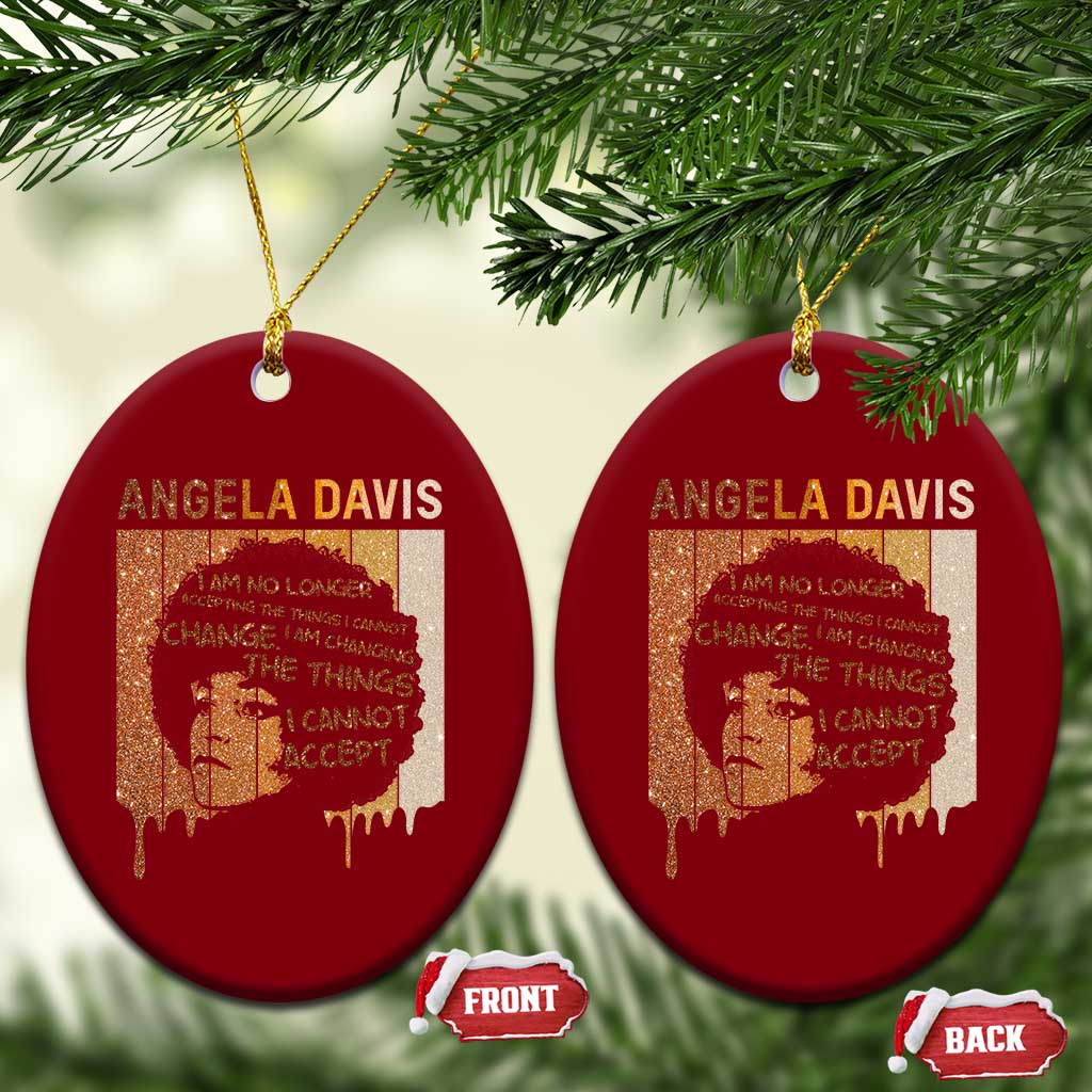 Angela Davis Quote Ceramic Ornament I Am No Longer Accepting The Things I Cannot Change - Wonder Print Shop