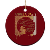 Angela Davis Quote Ceramic Ornament I Am No Longer Accepting The Things I Cannot Change - Wonder Print Shop