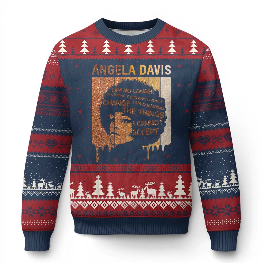 Angela Davis Quote Ugly Christmas Sweater I Am No Longer Accepting The Things I Cannot Change - Wonder Print Shop