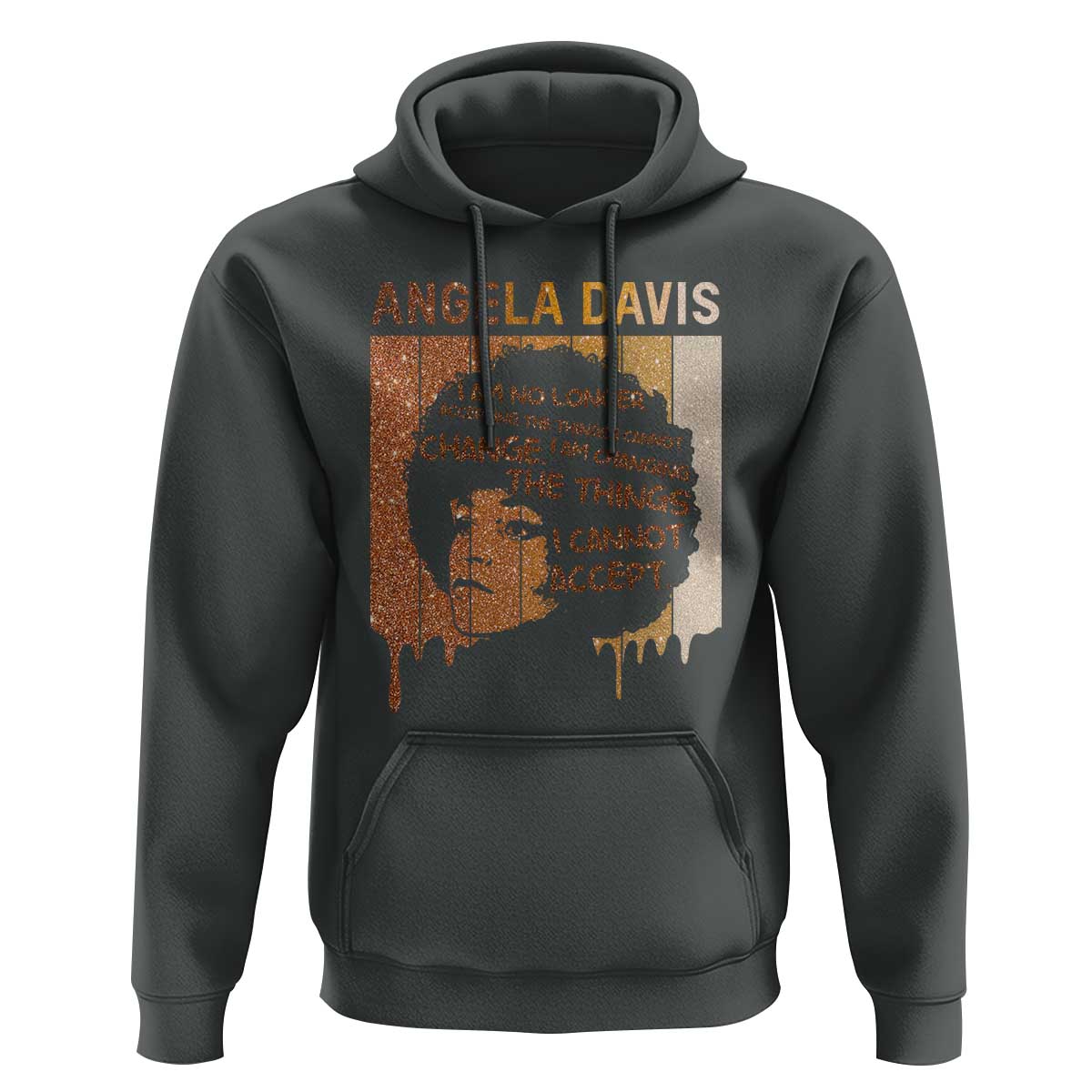 Angela Davis Quote Hoodie I Am No Longer Accepting The Things I Cannot Change - Wonder Print Shop