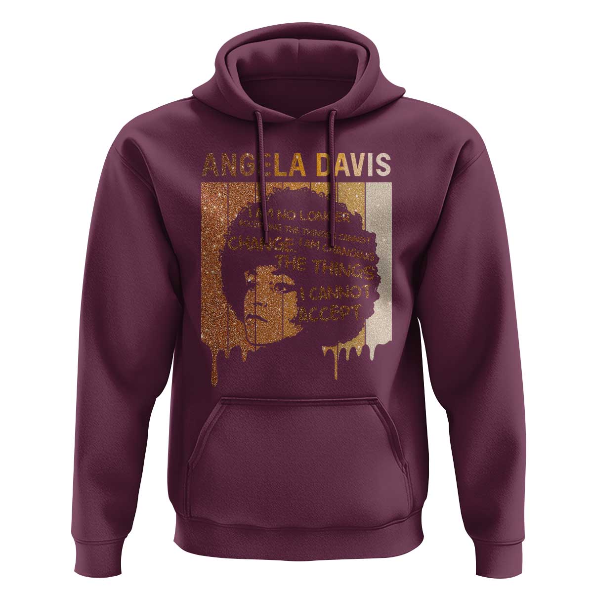 Angela Davis Quote Hoodie I Am No Longer Accepting The Things I Cannot Change - Wonder Print Shop