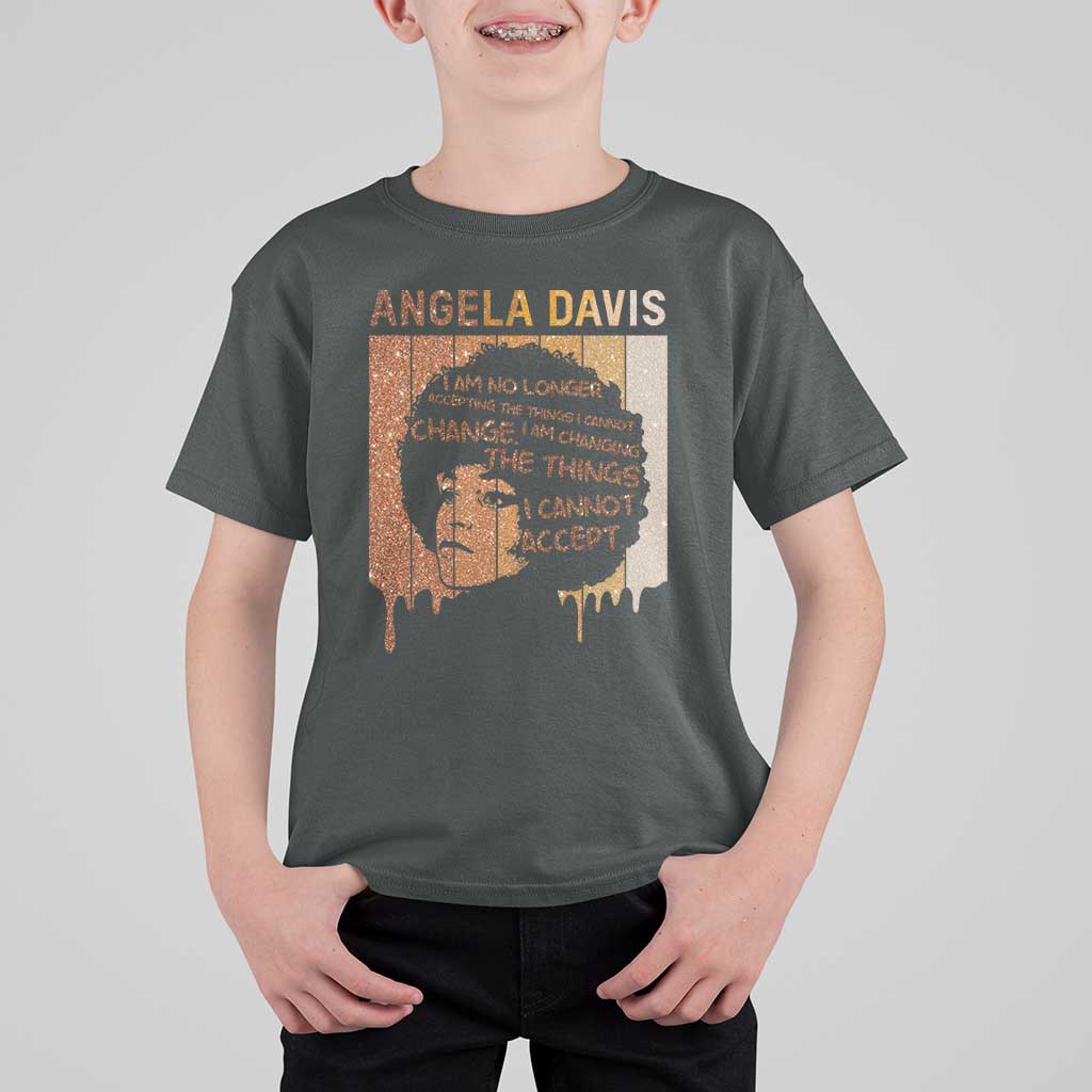 Angela Davis Quote T Shirt For Kid I Am No Longer Accepting The Things I Cannot Change - Wonder Print Shop