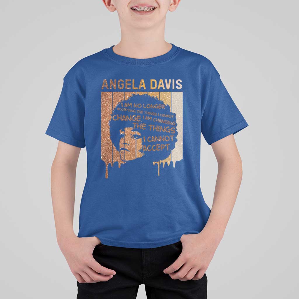 Angela Davis Quote T Shirt For Kid I Am No Longer Accepting The Things I Cannot Change - Wonder Print Shop