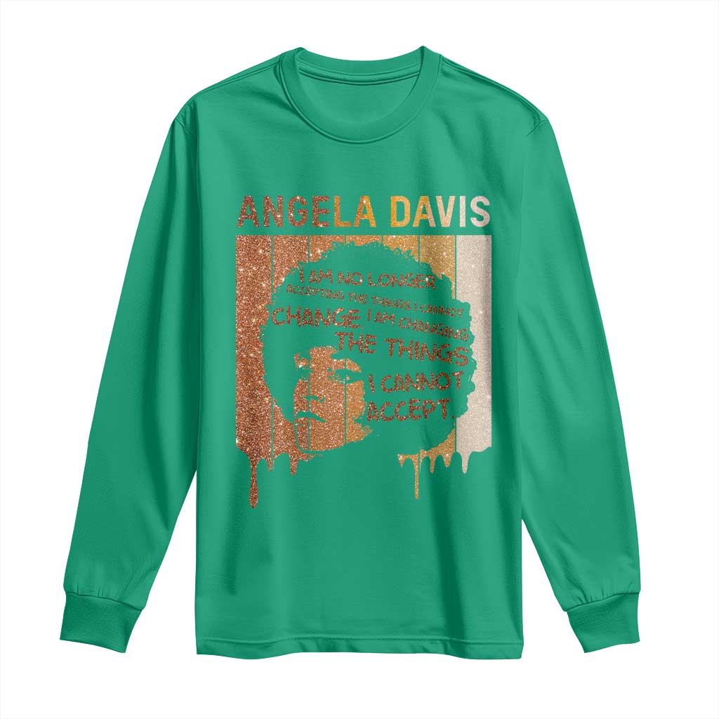 Angela Davis Quote Long Sleeve Shirt I Am No Longer Accepting The Things I Cannot Change - Wonder Print Shop