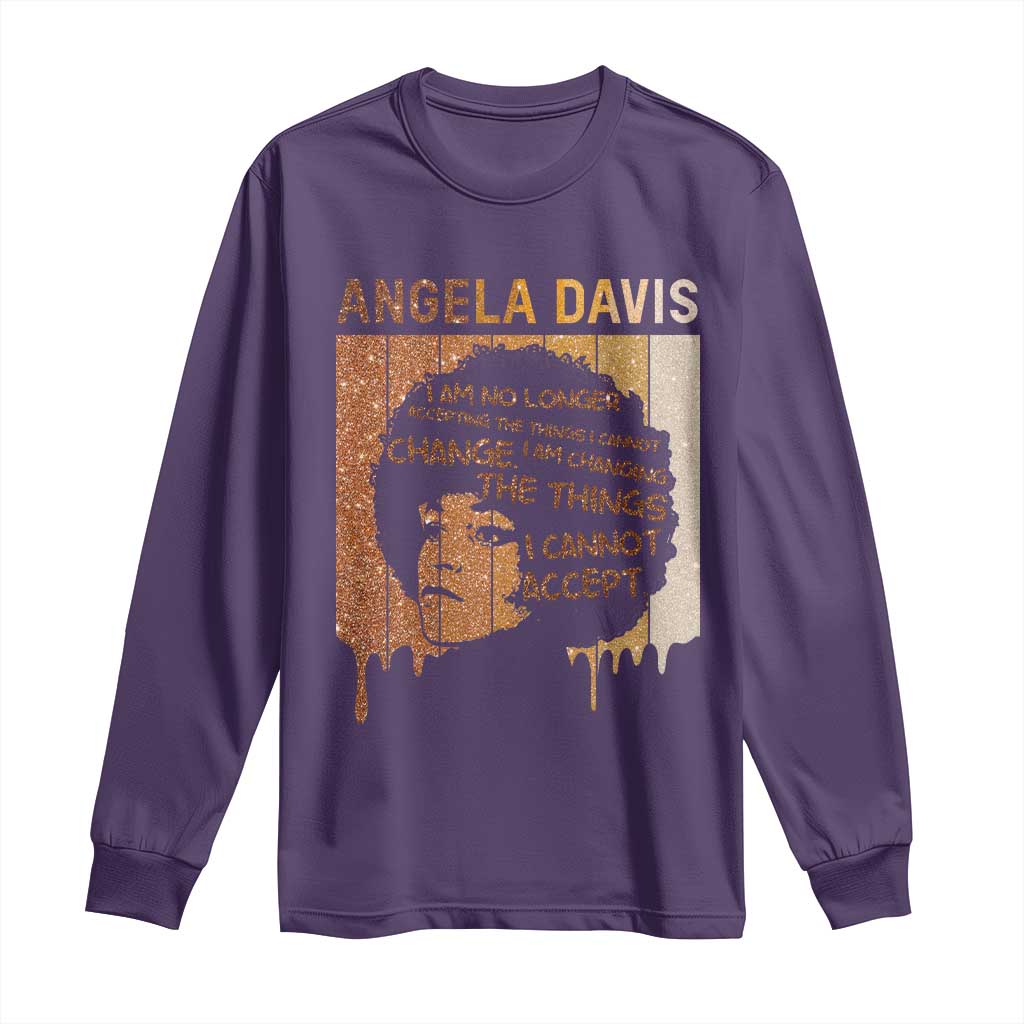 Angela Davis Quote Long Sleeve Shirt I Am No Longer Accepting The Things I Cannot Change - Wonder Print Shop