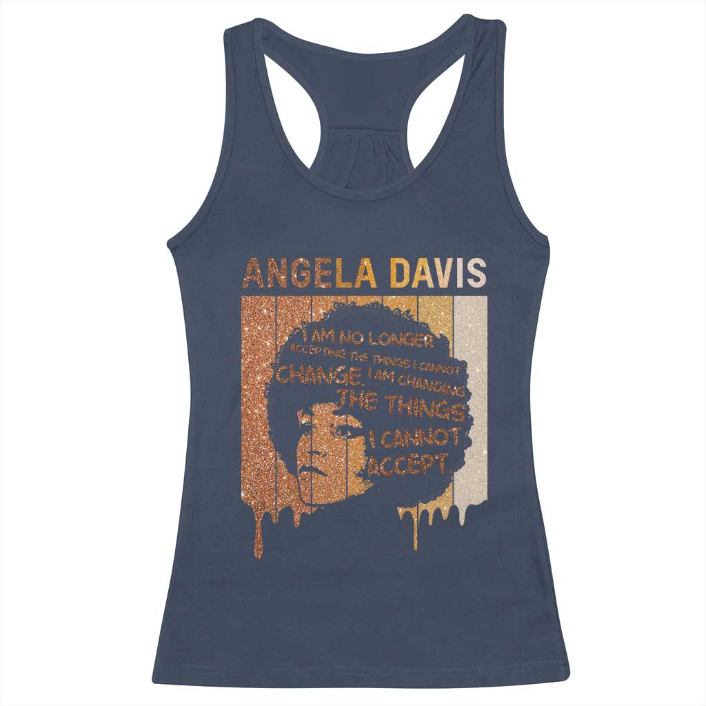 Angela Davis Quote Racerback Tank Top I Am No Longer Accepting The Things I Cannot Change - Wonder Print Shop