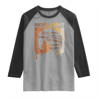 Angela Davis Quote Raglan Shirt I Am No Longer Accepting The Things I Cannot Change - Wonder Print Shop
