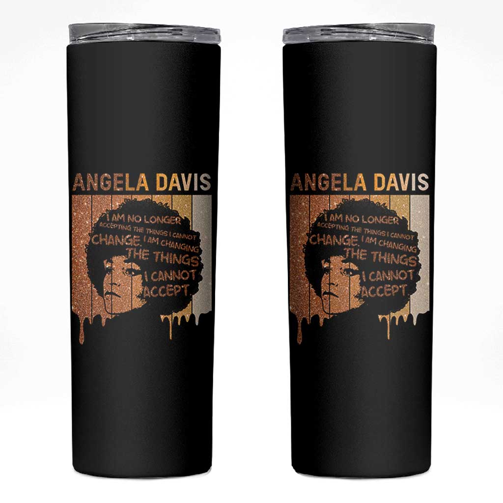 Angela Davis Quote Skinny Tumbler I Am No Longer Accepting The Things I Cannot Change - Wonder Print Shop