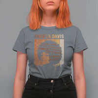 Angela Davis Quote T Shirt For Women I Am No Longer Accepting The Things I Cannot Change - Wonder Print Shop