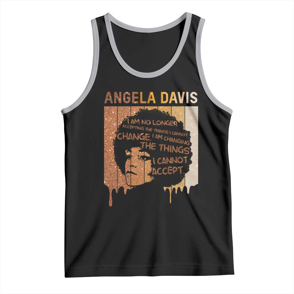 Angela Davis Quote Tank Top I Am No Longer Accepting The Things I Cannot Change - Wonder Print Shop