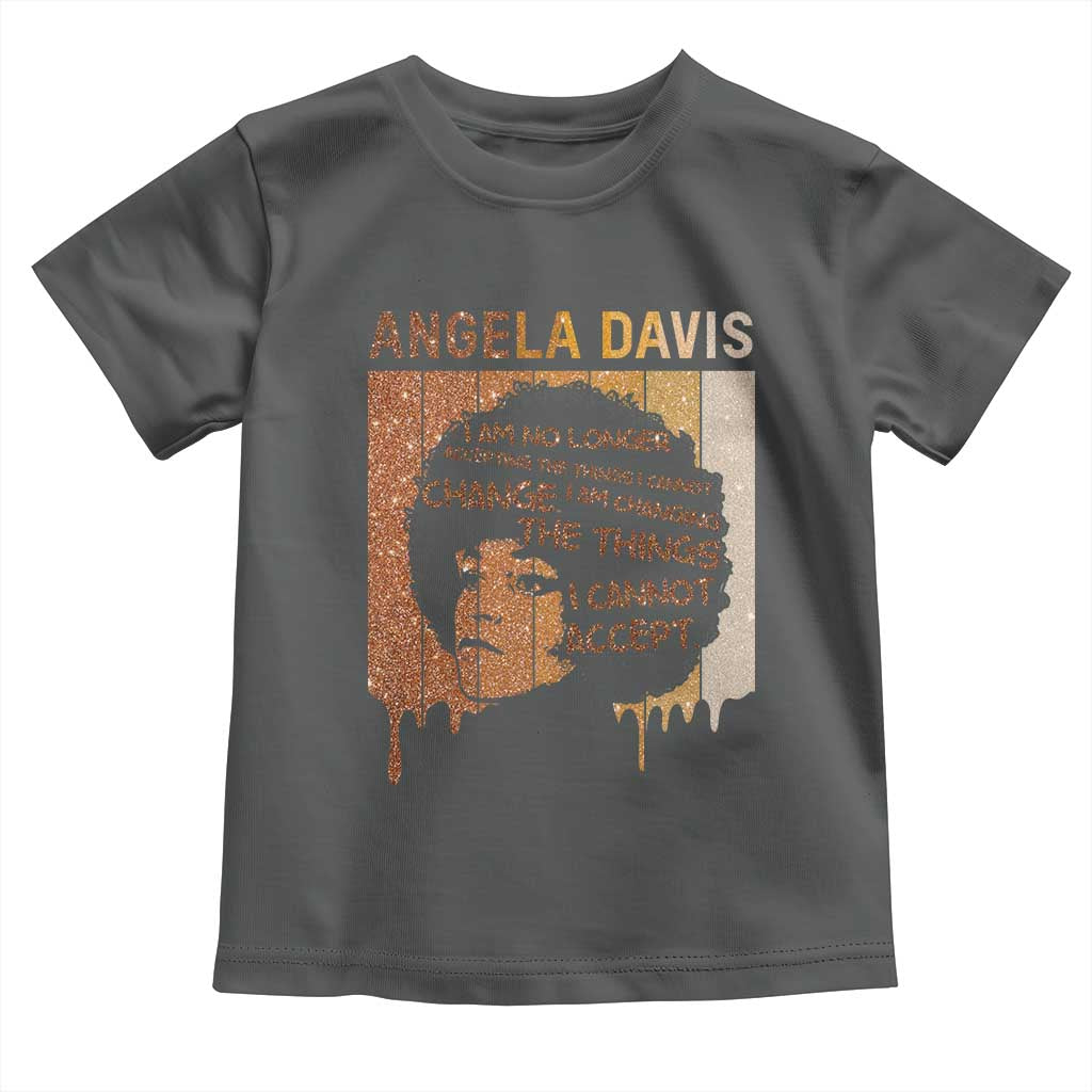 Angela Davis Quote Toddler T Shirt I Am No Longer Accepting The Things I Cannot Change - Wonder Print Shop