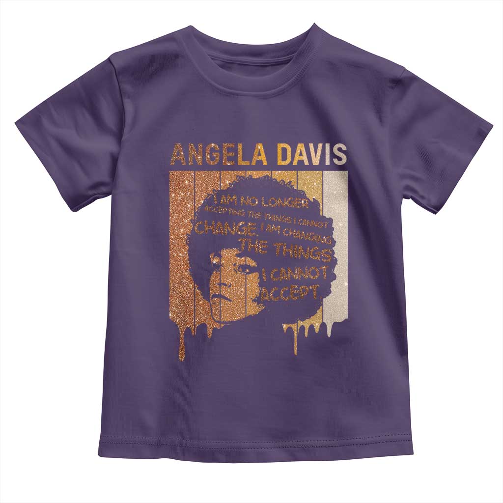 Angela Davis Quote Toddler T Shirt I Am No Longer Accepting The Things I Cannot Change - Wonder Print Shop
