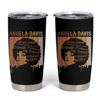 Angela Davis Quote Tumbler Cup I Am No Longer Accepting The Things I Cannot Change - Wonder Print Shop
