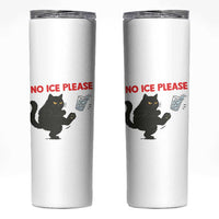 No Ice Please Skinny Tumbler Funny Black Cat Abolish ICE Meme Protest