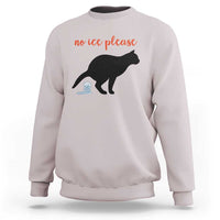 No Ice Please Sweatshirt Funny Cat Abolish ICE Meme