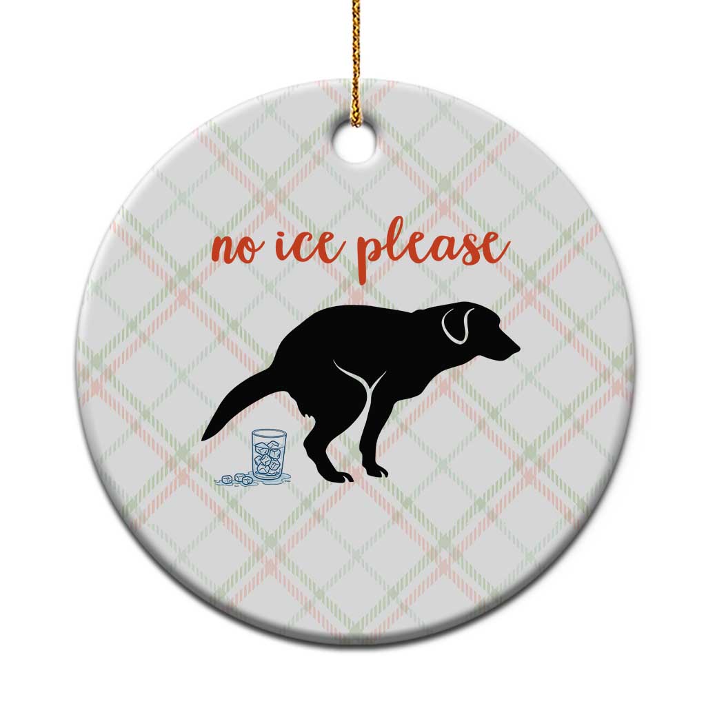 No Ice Please Ceramic Ornament Funny Dog Anti ICE Meme