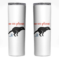 No Ice Please Skinny Tumbler Funny Dog Anti ICE Meme