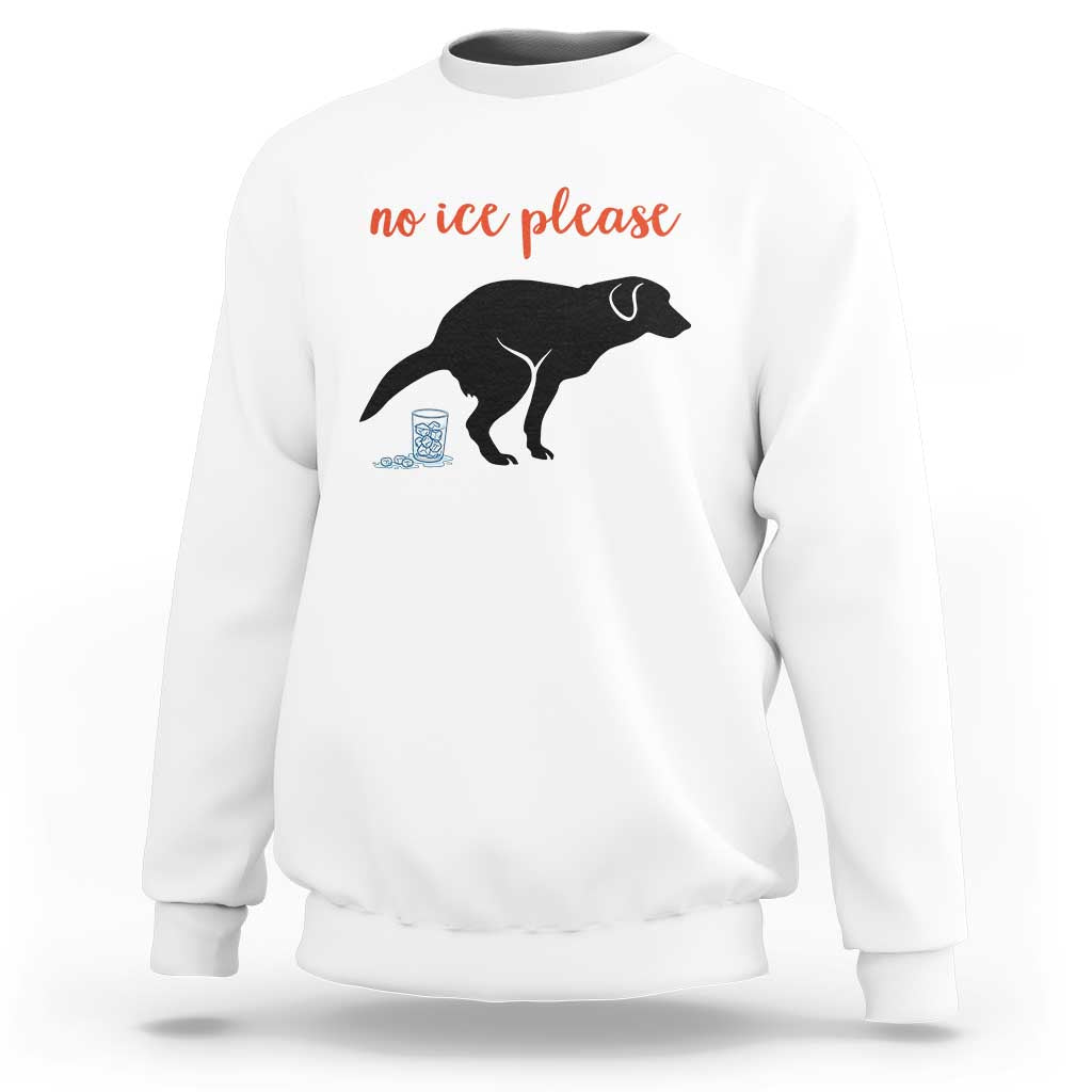 No Ice Please Sweatshirt Funny Dog Anti ICE Meme