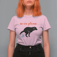 No Ice Please T Shirt For Women Funny Dog Anti ICE Meme