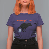 No Ice Please T Shirt For Women Funny Dog Anti ICE Meme